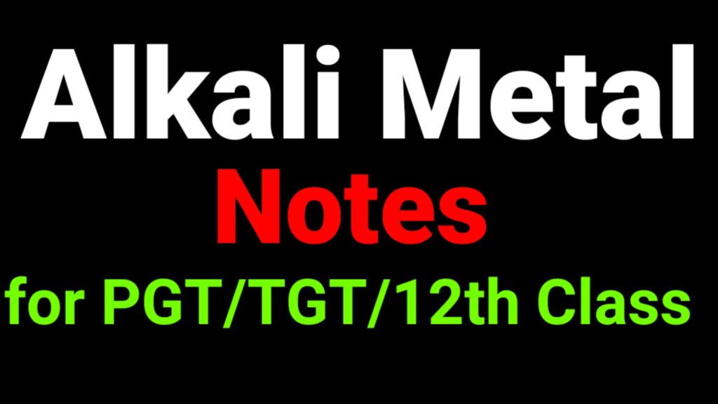 s Block Elements Notes: – Alkali Metals